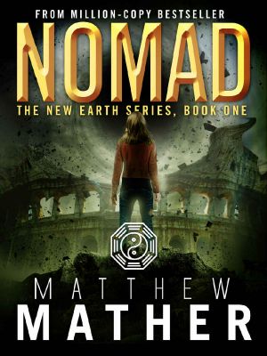 [Nomad 01] • Nomad · A Thriller (The New Earth Series, Book 1)